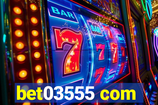 bet03555 com